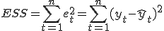 ESS=\sum^n_{t=1}e^2_t=\sum^n_{t=1} (y_t-\hat y_t)^2